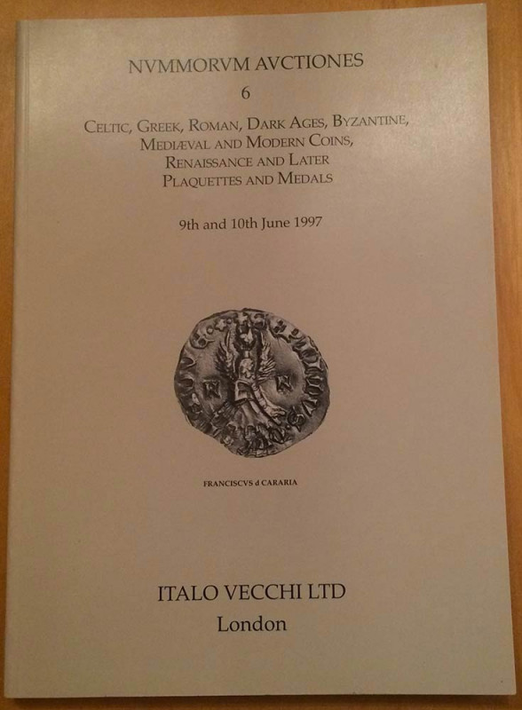 Vecchi I. Nummorum Auctiones No. 6 Celtic, Greek, Roman, Dark Ages, Byzantine, M...