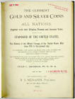 Mittelalter und Neuzeit
MICHELS, IVAN C.
The current Gold and Silver Coins of all Nations. Philadelphia 1883. 112 Seiten. A4-Format. Halbleder. II