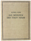 Mittelalter und Neuzeit
NOSS, ALFRED
Die Münzen der Stadt Neuss. Köln 1926. Ganzleinen. III