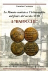 BIBLIOGRAFIA NUMISMATICA - LIBRI Costanzo Carmine -I baiocchi, Le monete coniate a Civitavecchia sul finire del XVIII secolo, pp 238 ill., Viterbo 202...