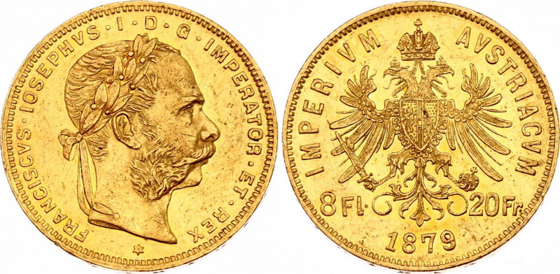 Austria 8 Florin / 20 Francs 1879
KM# 2269; Gold (.900), 6.45 g. Mintage 43146....