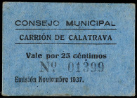25 Céntimos. Noviembre 1937. C.M. de CARRIÓN DE CALATRAVA (Ciudad Real). RARO. Cartón. RGH-1679 mismo ejemplar. EBC.
