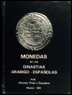 VIVES Y ESCUDERO, Antonio: "Monedas de las dinastías Arábigo-Españolas". Reimpresión de Juan R. Cayón. (Madrid, 1978).