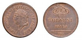 NAPOLI Ferdinando I di Borbone (1816-1825) 10 Tornesi 1819 Ae. Pag. 91; P.R. 13.Riflessi di rame rosso. FDC. (Stima €1500-2000).
FDC