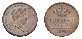 NAPOLI Ferdinando II di Borbone (1830-1859) 10 Tornesi 1839 Ae. Pag.334. FDC. (Stima €800-1000).
FDC