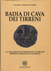 MANGIERI LIBERO G. - Badia di Cava dei Tirreni. La collezione numismatica Foresio, periodo medievale: Salerno. Brindisi, 1995. Pp. 142, ill. e tavv. n...
