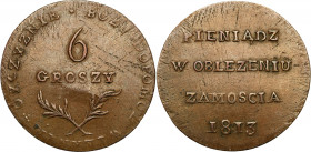 Coins of Zamość
POLSKA/ POLAND/ POLEN / POLOGNE / POLSKO / ZAMOSC

Zamość. 6 groszy 1813, Oblężenie – RARITY 

Aw.: Napis w czterech wierszach: P...