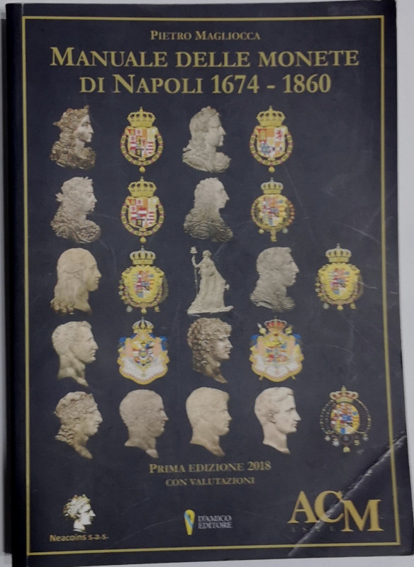 Libri. Pietro Magliocca. Manuale delle Monete di Napoli 1674-1860. 2018. 500 Cop...