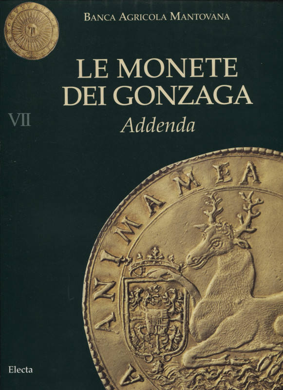A.A.V.V. - Banca Agricola Mantovana. Vol. VII. Le monete dei Gonzaga. Addenda. M...