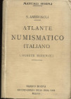 AMBROSOLI S. - Atlante numismatico italiano ( monete moderne). Milano, 1906. Pp. xiv – 428, con 1746 ill. in tavv. nel testo. ril. ed. buono stato.