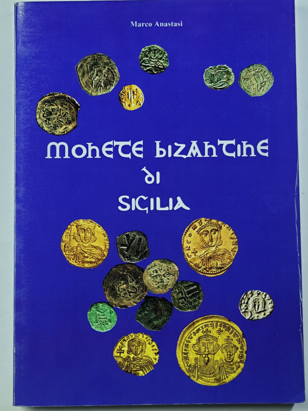 ANASTASI M. - Monete Bizantine di Sicilia. 2009 Pp. 252, Testo specializzato, di...