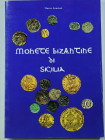 ANASTASI M. - Monete Bizantine di Sicilia. 2009 Pp. 252, Testo specializzato, di difficile reperimento. Nuovo.