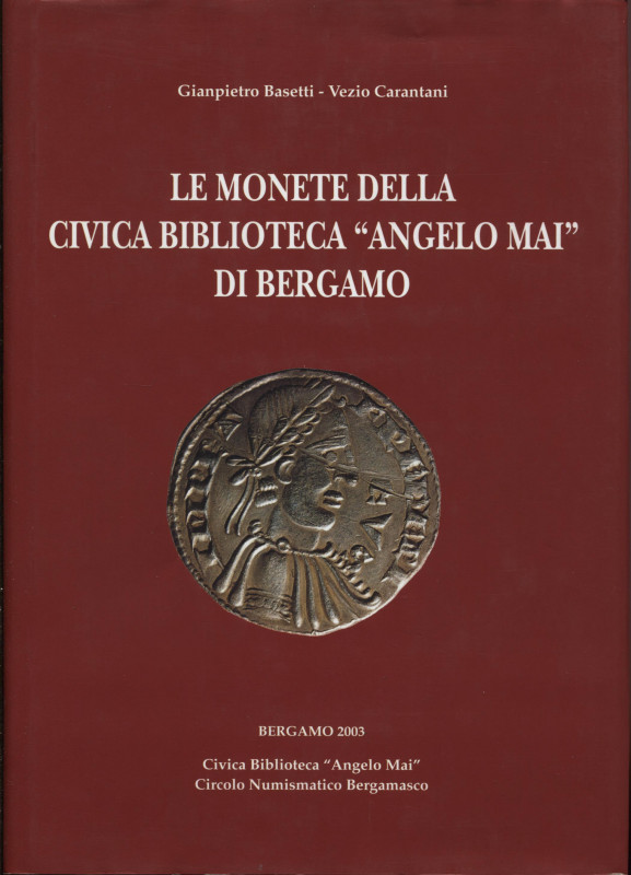 BASETTI G. - CARANTANI V. - Le monete della Civica Biblioteca " Angelo Mai" di B...