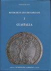 BELLESIA L. – Ricerche su zecche emiliane. I Guastalla. Mantova, 1995. Pp. 233, tavv. e ill. nel testo. ril. ed. ottimo stato.