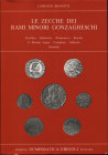 Bignotti L. - Le zecche dei rami minori gonzagheschi. Novellara, Sabbioneta, Pomponesco, Bozzolo, S.Martino Argine, Castiglione, Solferino, Guastalla....