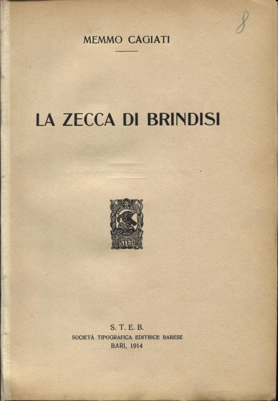 Cagiati M. - La zecca di Brindisi. Bari, 1914. pp. 26, ill. nel testo. brossura ...