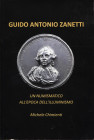 CHIMIENTI M. - Guid'antonio Zanetti. Un numismatico all'epoca dell' illuminismo. Bologna, 2011. pp. 258, tavv. e ill nel testo. ril ed ottimo stato.
