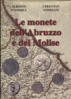 D'Andrea A. - Andreani C. - Le monete dell'Abruzzo e del Molise. Mosciano, 2007. pp. 446, tavv. 16 a colori, + ill. nel testo b\n. allegato prezziario