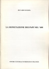 DE ROSA R. - La monetazione dei Papi nel 1600. Brescia, 1997. pp. 17, con ill. nel testo. brossura editoriale, buono stato.