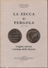 LORETELLI A. - SEBASTIANELLI S. -CONTI M. - La zecca di Pergola 1796 - 1799. Pergola, 71, ill. nel testo a colori e b\n. ril ed ottimo stato, raro.