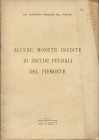 MAGGIO-VERGANO T. - Alcune monete inedite di zecche feudali del Piemonte. Torino, 1937. pp. 15, ill. nel testo. brossura ed. buono stato.