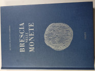 Mainetti Gamberia E. - Brescia nelle Monete, Brescia 1991 Ril. In tela 230 pp. Nuovo.