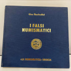 MANFREDINI G. - I falsi numismatici. Brescia, 1981 Tela editoriale, pp. 239 con ill. e tavv. nel testo. ottimo stato