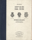 MANZONI A. - Genova 1541 – 1804 – Lucca 1551 – 1847 – Parma 1545 – 1859. Monete con data in argento e in oro e qualche medaglia. Milano, 2000. Pp. 102...
