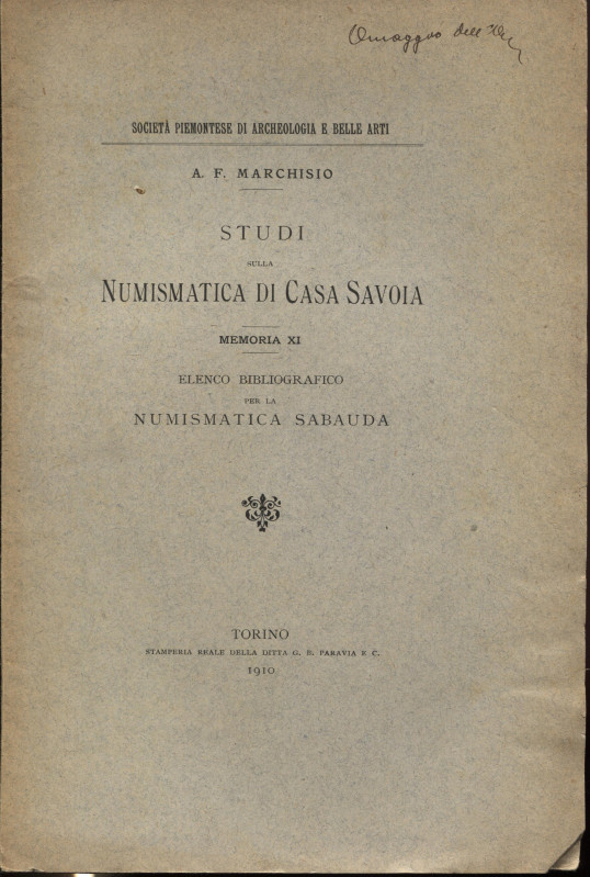 MARCHISIO A. F. - Studi di numismatica di Casa Savoia. Memoria XI. Elenco biblio...
