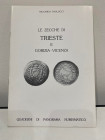 PAOLUCCI R - Le zecche di Trieste e Gorizia - Vicenza. Quaderni di Panorama Numismatico, s.d. In-8, pp. 34, brossura editoriale.