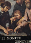 PESCE G. – FELLONI G. - Le monete genovesi. Storia, arte ed economia nelle monete di Genova dal 1139 al 1814. Genova, 1975. Pp. 379, tavole e ill. nel...