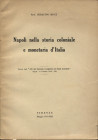 RICCI S. - Napoli nella storia coloniale e monetaria d'Italia. Firenze, 1935. pp. 220-239. brossura editoriale, buono stato, raro.