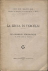 Ricci S. - La zecca di Vercelli. Le collezioni numismatiche del Museo Leone di Vercelli. Vercelli, 1910. pp. 94, ill. nel testo. ril. ed buono stato, ...
