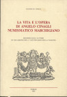 ROSSI R. - La vita e l’opera di Angelo Cinagli numismatico marchigiano. Fermo, 1984. Pp. 69, ill. nel testo. ril. ed. ottimo stato