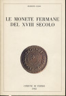 Rossi R. - Le monete fermane del XVIII secolo. Fermo, 1982. pp. 99, ill. nel testo. ril ed buono stato, raro.