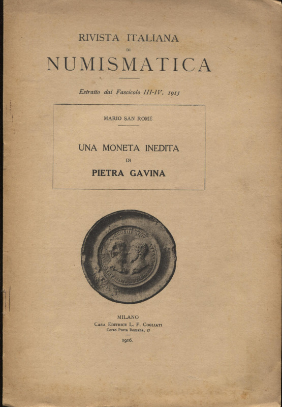 SAN ROME M. - Una moneta inedita di Pietra Gavina. Milano, 1916. pp. 4. ril. ed ...