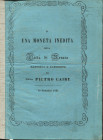 CAIRE P. - Di una moneta inedita della città di Novara. Novara, 1861. pp. 8, con ill. nel testo. brossura editoriale, buono stato, raro.
