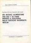 GAMBERINI DI SCARFEA C. - Un buono alimentare per Baj 1 di pane emesso a Bologna nelle critiche invernate 1853-54. Brescia, 1978. pp. 11, con ill. nel...