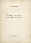 GORINI G. - Le due " Oselle " di dogaresse veneziane. Padova, 1966. pp. 15, con ill. nel testo. brossura editoriale, buono stato, raro e importante.
