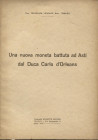 MAGGIORA-VERGANO T. - Una nuova moneta battuta ad Asti dal Duca Carlo D'Orleans.
. Torino, 1936. pp. 5, con ill. nel testo. brossura editoriale, buono...