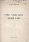 TRIBOLATI P. - Monete italiane inedite varianti o rare. Mantova, 1953. pp. 10, con ill. nel testo. brossura editoriale, buono stato, raro.