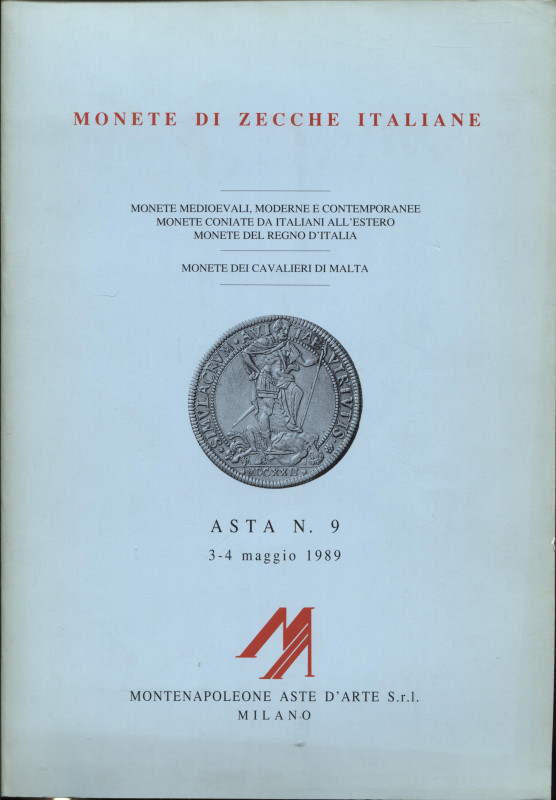 MONTENAPOLEONE. – Asta 9. Milano, 3\4 – Maggio, 1989. Monete di zecche italiane,...