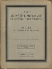 RATTO R. – Milano, 1934. Fascicolo XIII. A prezzi fissi. Monete e medaglie di Venezia e del Veneto. Oselle di Venezia e di Murano. pp.19, nn. 868. No ...