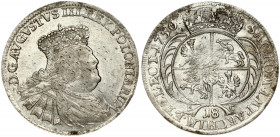 Poland 18 Groszy 1756 EC August III(1733-1763). Obverse: Large; crowned bust right. Obverse Legend: D • G • AUGVSTVS • III • REX • POLONIARUM. Reverse...