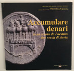 AA.VV. Accumulare Denari in un Tesoro da Paestum due Secoli di Storia. Roma 1999. Brossura ed. pp. 71, ill. in b/n.