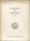 A.A.V.V. – Le monete di Venezia 814 – 1595. Venezia, 1973. Pp. 136, ill. nel testo. ril. ed. buono stato.