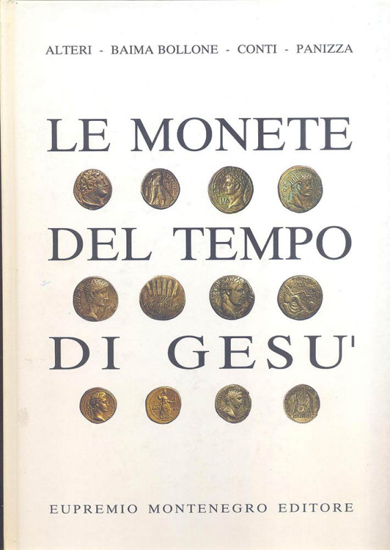 Alteri Bollone B. Conti Panizza Le Monete del tempo di Gesù Torino 1998. Cartona...