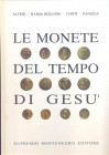 Alteri Bollone B. Conti Panizza Le Monete del tempo di Gesù Torino 1998. Cartonato ed. pp. 93, ill. A colori. Ottimo stato