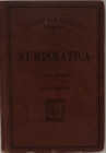 Ambrosoli S. Manuale di Numismatica. Hoepli U. 1908. Cartonato ed. pp. 250, tavv. IV in b/n