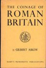 ASKEW Gilbert. The Coinage of Roman Britain. Seaby, London, 1967 Cartonato con sovracoperta, pp. (10), 94, (2), ill. doppio ex libris